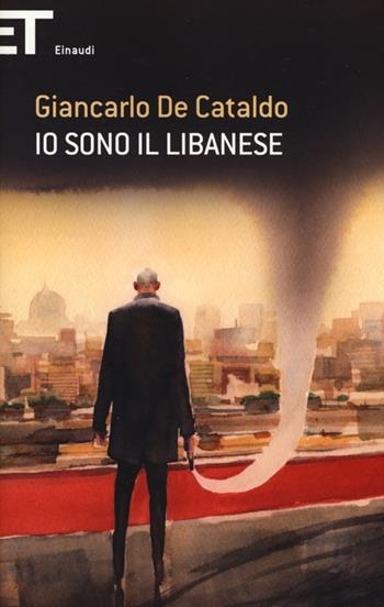 Io sono il Libanese - Giancarlo De Cataldo - Libro Einaudi 2013, Super ET | Libraccio.it