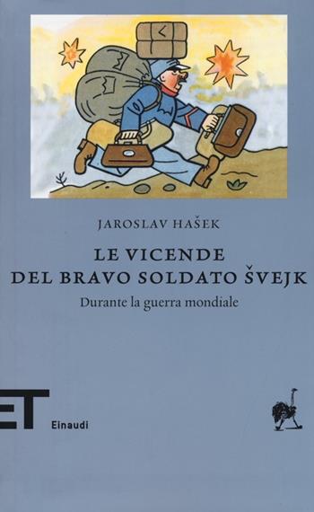Le vicende del bravo soldato Svejk durante la guerra mondiale - Jaroslav Hasek - Libro Einaudi 2013, Einaudi tascabili. Biblioteca | Libraccio.it