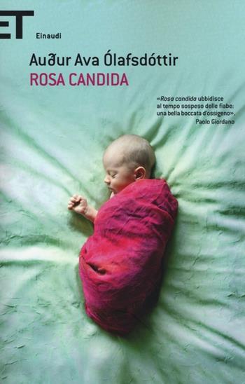 Rosa candida - Audur Ava Ólafsdóttir - Libro Einaudi 2013, Super ET | Libraccio.it