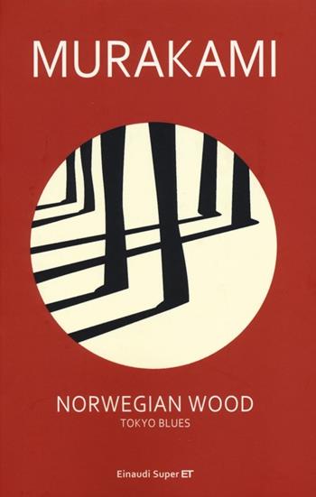 Norwegian wood. Tokyo blues - Haruki Murakami - Libro Einaudi 2013, Super ET | Libraccio.it