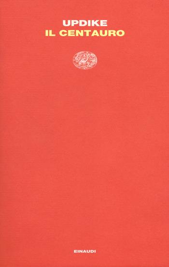 Il centauro - John Updike - Libro Einaudi 2014, Letture Einaudi | Libraccio.it