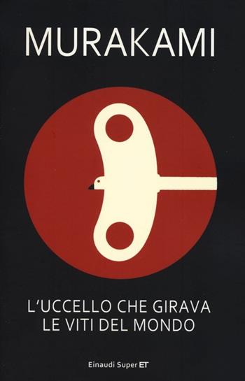 L'uccello che girava le viti del mondo - Haruki Murakami - Libro Einaudi 2013, Super ET | Libraccio.it