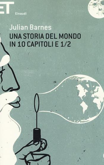 Una storia del mondo in 10 capitoli e 1/2 - Julian Barnes - Libro Einaudi 2013, Super ET | Libraccio.it