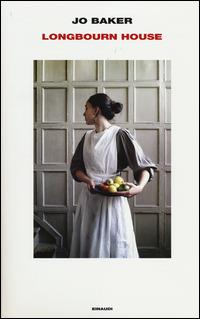 Longbourn House - Jo Baker - Libro Einaudi 2014, Supercoralli | Libraccio.it