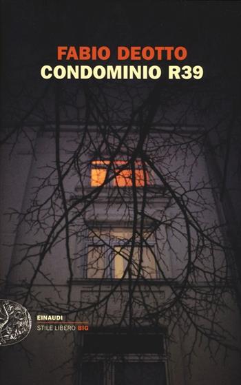 Condominio R39 - Fabio Deotto - Libro Einaudi 2014, Einaudi. Stile libero big | Libraccio.it