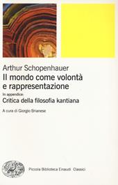 Il mondo come volontà e rappresentazione-Critica della filosofia kantiana. Vol. 1