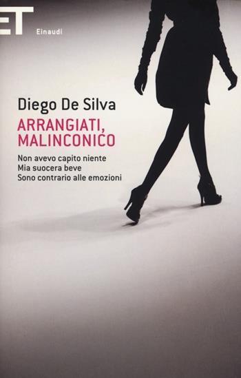 Arrangiati, Malinconico - Diego De Silva - Libro Einaudi 2013, Super ET | Libraccio.it