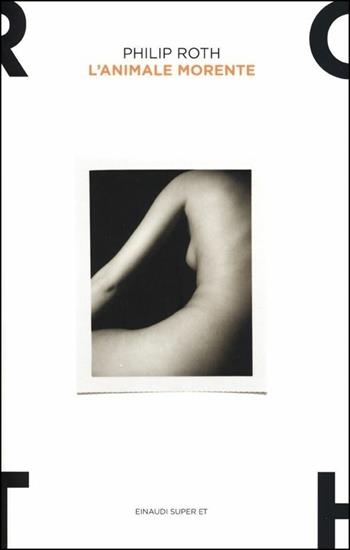 L'animale morente - Philip Roth - Libro Einaudi 2013, Super ET | Libraccio.it