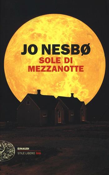 Sole di mezzanotte - Jo Nesbø - Libro Einaudi 2016, Einaudi. Stile libero big | Libraccio.it