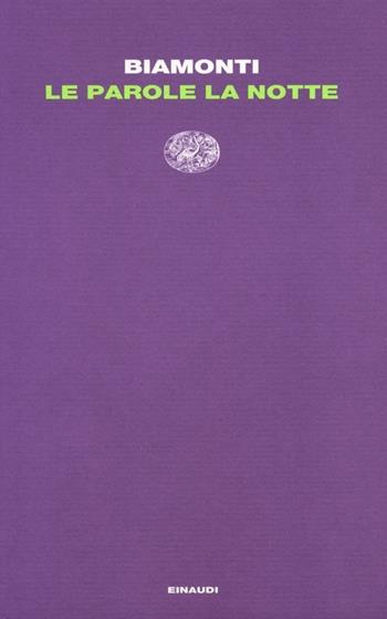 Le parole, la notte - Francesco Biamonti - Libro Einaudi 2014, Letture Einaudi | Libraccio.it
