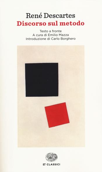 Discorso del metodo. Testo francese a fronte - Renato Cartesio - Libro Einaudi 2014, Einaudi tascabili. Classici | Libraccio.it