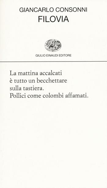 Filovia - Giancarlo Consonni - Libro Einaudi 2016, Collezione di poesia | Libraccio.it