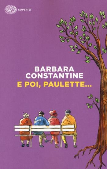E poi, Paulette... - Barbara Constantine - Libro Einaudi 2014, Super ET | Libraccio.it