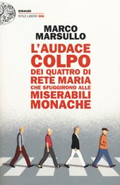 L'audace colpo dei quattro di Rete Maria che sfuggirono alle Miserabili Monache