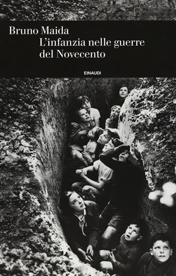 L'infanzia nelle guerre del Novecento - Bruno Maida - Libro Einaudi 2017, Einaudi. Storia | Libraccio.it