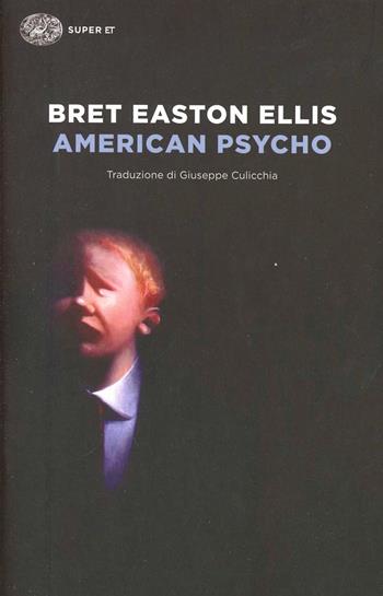 American psycho - Bret Easton Ellis - Libro Einaudi 2014, Super ET | Libraccio.it
