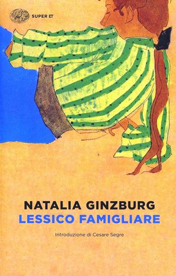 Lessico famigliare - Natalia Ginzburg - Libro Einaudi 2014, Super ET | Libraccio.it