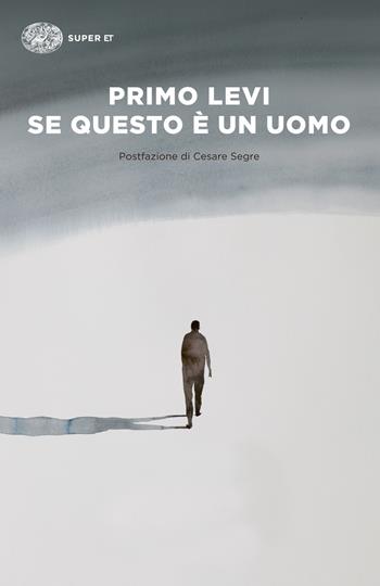 Se questo è un uomo - Primo Levi - Libro Einaudi 2014, Super ET | Libraccio.it