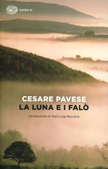 La luna e i falò - Cesare Pavese - Libro Einaudi 2014, Super ET | Libraccio.it