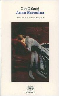 Anna Karenina - Lev Tolstoj - Libro Einaudi 2014, Einaudi tascabili. Classici | Libraccio.it