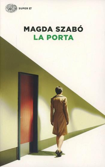 La porta - Magda Szabò - Libro Einaudi 2014, Super ET | Libraccio.it