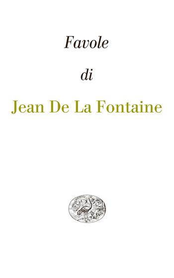 Favole - Jean de La Fontaine - Libro Einaudi 2013 | Libraccio.it