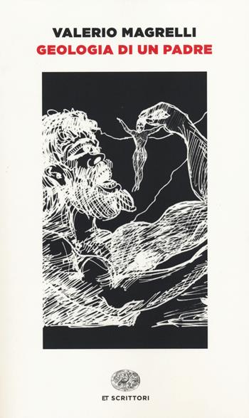 Geologia di un padre - Valerio Magrelli - Libro Einaudi 2014, Einaudi tascabili. Scrittori | Libraccio.it