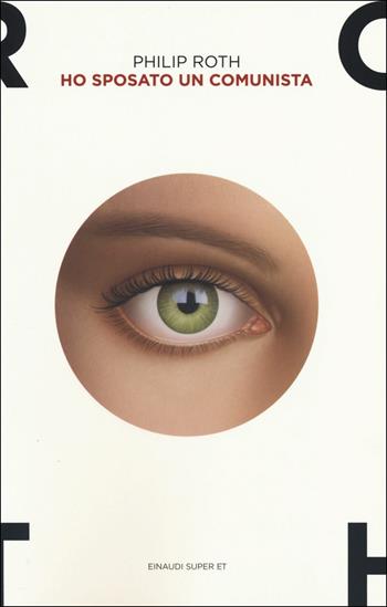 Ho sposato un comunista - Philip Roth - Libro Einaudi 2014, Super ET | Libraccio.it