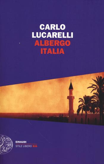 Albergo Italia - Carlo Lucarelli - Libro Einaudi 2014, Einaudi. Stile libero big | Libraccio.it