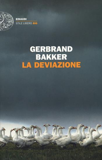 La deviazione - Gerbrand Bakker - Libro Einaudi 2015, Einaudi. Stile libero big | Libraccio.it