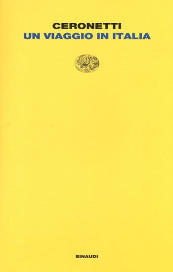 Un viaggio in Italia - Guido Ceronetti - Libro Einaudi 2014, Letture Einaudi | Libraccio.it