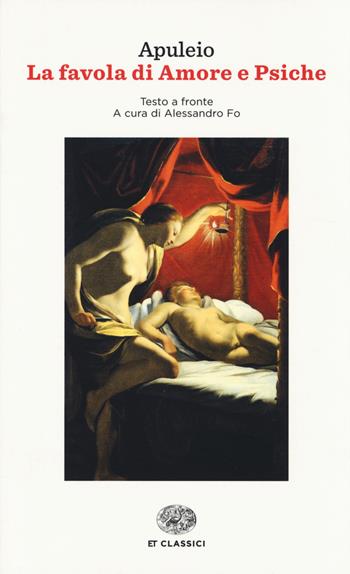 La favola di Amore e Psiche. Testo latino a fronte - Apuleio - Libro Einaudi 2014, Einaudi tascabili. Classici | Libraccio.it