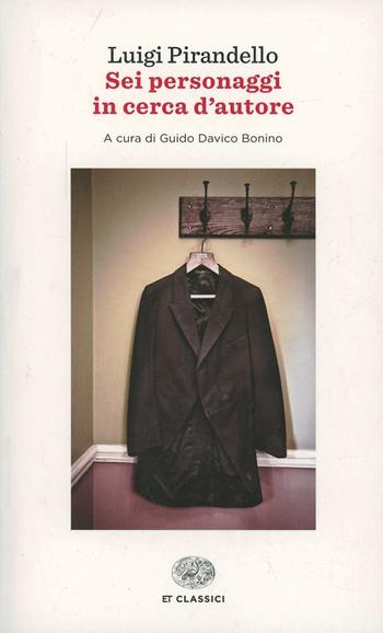 Sei personaggi in cerca d'autore - Luigi Pirandello - Libro Einaudi 2014, Einaudi tascabili. Classici | Libraccio.it