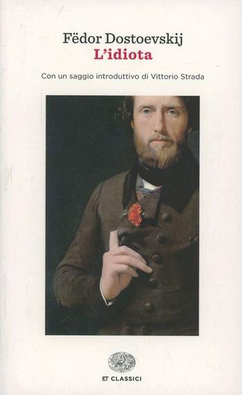 L'idiota - Fëdor Dostoevskij - Libro Einaudi 2014, Einaudi tascabili. Classici | Libraccio.it