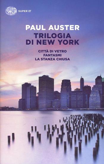 Trilogia di New York - Paul Auster - Libro Einaudi 2014, Super ET | Libraccio.it