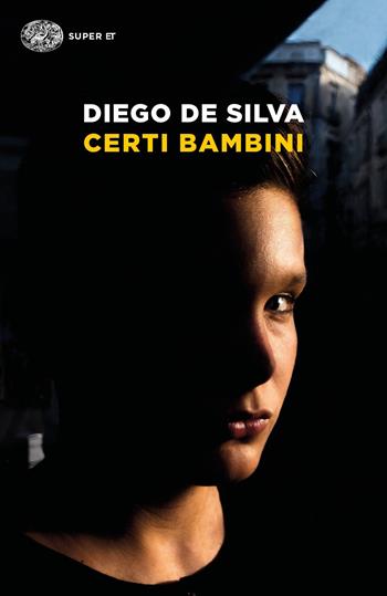 Certi bambini - Diego De Silva - Libro Einaudi 2014, Super ET | Libraccio.it