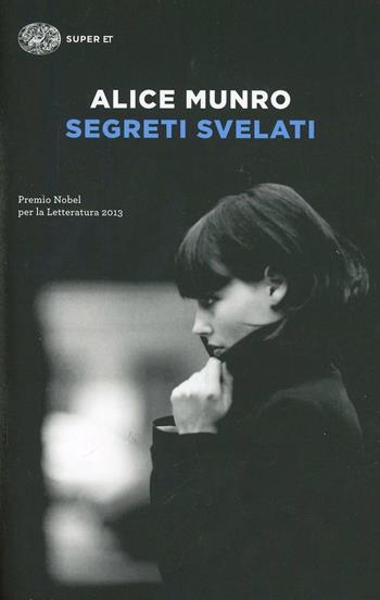 Segreti svelati - Alice Munro - Libro Einaudi 2014, Super ET | Libraccio.it