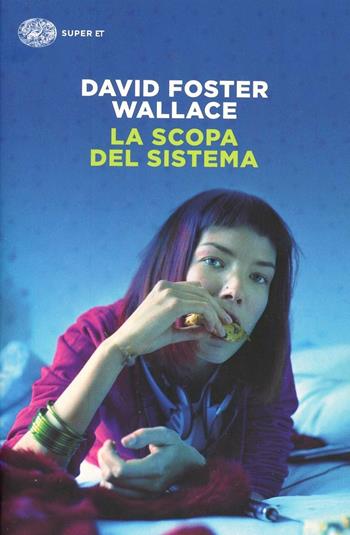 La scopa del sistema - David Foster Wallace - Libro Einaudi 2014, Super ET | Libraccio.it
