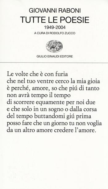 Tutte le poesie (1949-2004) - Giovanni Raboni - Libro Einaudi 2014, Collezione di poesia | Libraccio.it