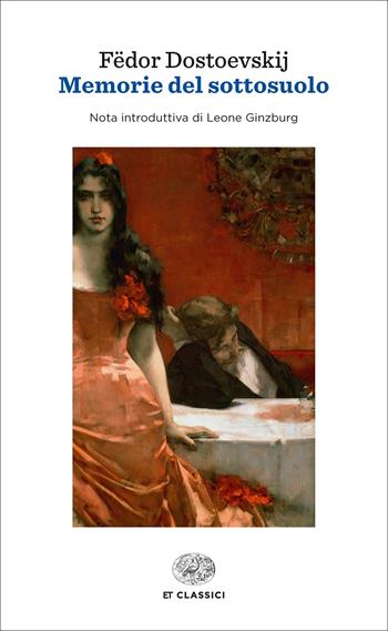 Memorie del sottosuolo - Fëdor Dostoevskij - Libro Einaudi 2014, Einaudi tascabili. Classici | Libraccio.it