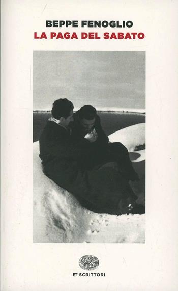 La paga del sabato - Beppe Fenoglio - Libro Einaudi 2014, Einaudi tascabili. Scrittori | Libraccio.it
