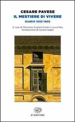 Il mestiere di vivere. Diario (1935-1950) - Cesare Pavese - Libro Einaudi 2014, Einaudi tascabili. Scrittori | Libraccio.it