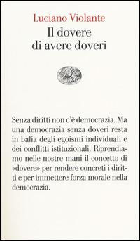 Il dovere di avere doveri - Luciano Violante - Libro Einaudi 2014, Vele | Libraccio.it