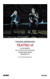Teatro. Vol. 6: celebrità-Su tutte le vette è pace-Piazza degli eroi-Dramoletti, Le.