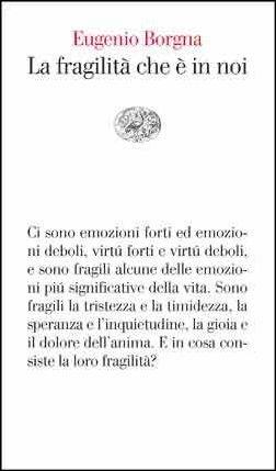 La fragilità che è in noi - Eugenio Borgna - Libro Einaudi 2014, Vele | Libraccio.it