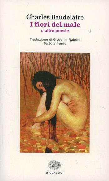 I fiori del male - Charles Baudelaire - Libro Einaudi 2014, Einaudi tascabili. Classici | Libraccio.it