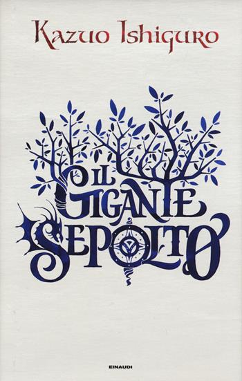 Il gigante sepolto - Kazuo Ishiguro - Libro Einaudi 2015, Supercoralli | Libraccio.it