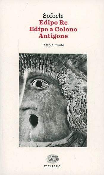 Edipo re-Edipo a Colono-Antigone. Testo greco a fronte - Sofocle - Libro Einaudi 2014, Einaudi tascabili. Classici | Libraccio.it
