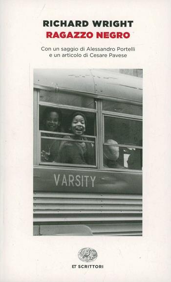 Ragazzo negro - Richard Wright - Libro Einaudi 2014, Einaudi tascabili. Scrittori | Libraccio.it