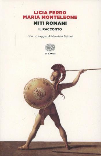 Miti romani. Il racconto - Licia Ferro, Maria Monteleone - Libro Einaudi 2014, Einaudi tascabili. Saggi | Libraccio.it